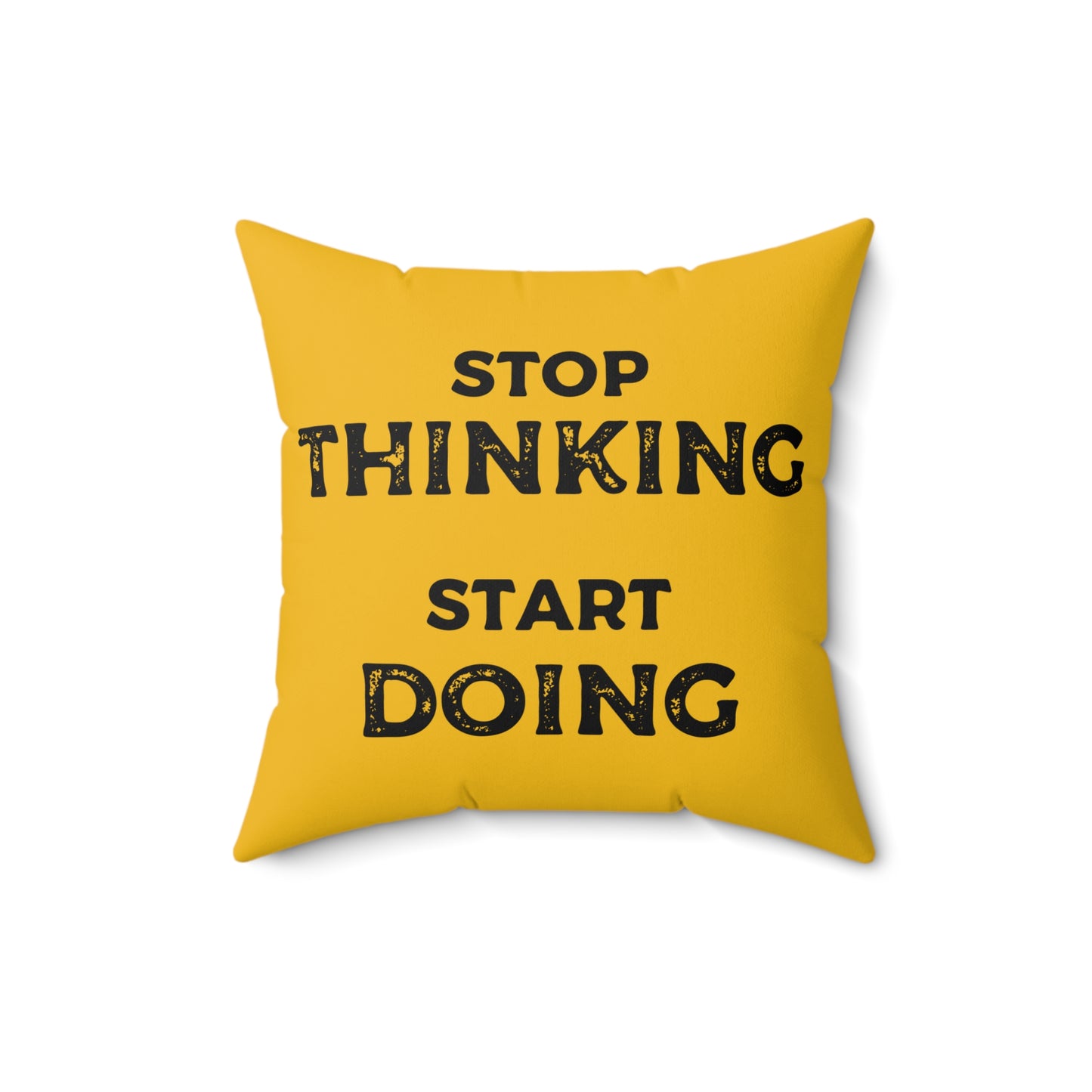 Stop Thinking, Start Doing Motivational Yellow Throw Pillow with Printed Quote