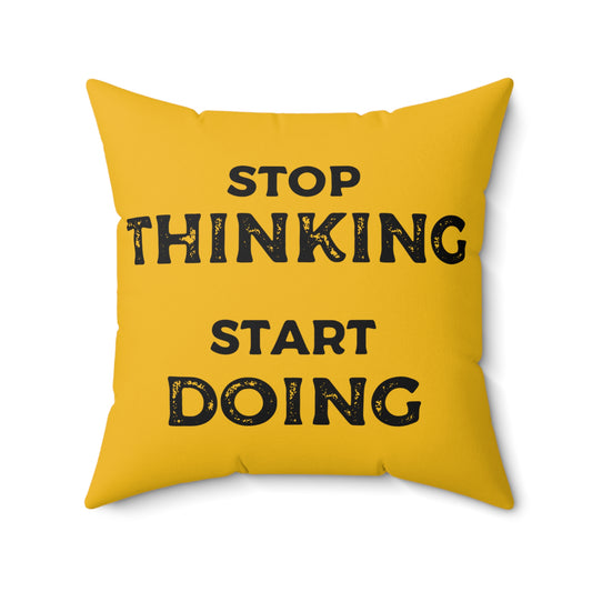 Stop Thinking, Start Doing Motivational Yellow Throw Pillow with Printed Quote