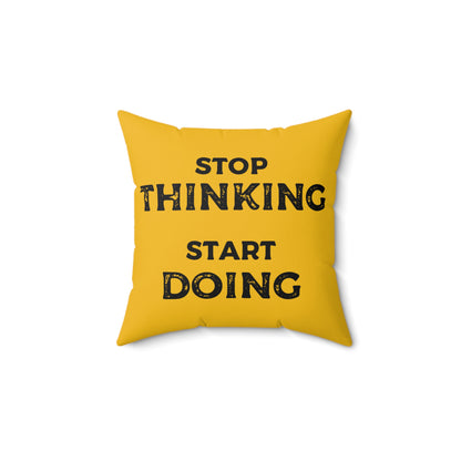 Stop Thinking, Start Doing Motivational Yellow Throw Pillow with Printed Quote