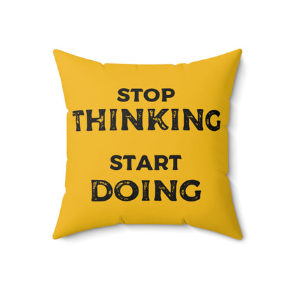 Stop Thinking, Start Doing Motivational Yellow Throw Pillow with Printed Quote