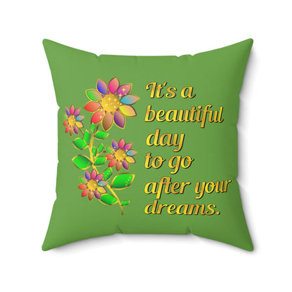 Its A Beautiful Day Designer Throw Pillow, Green Floral Throw Pillow With Motivational Quote, Square Green Couch Throw Pillow, 16x16 Inch