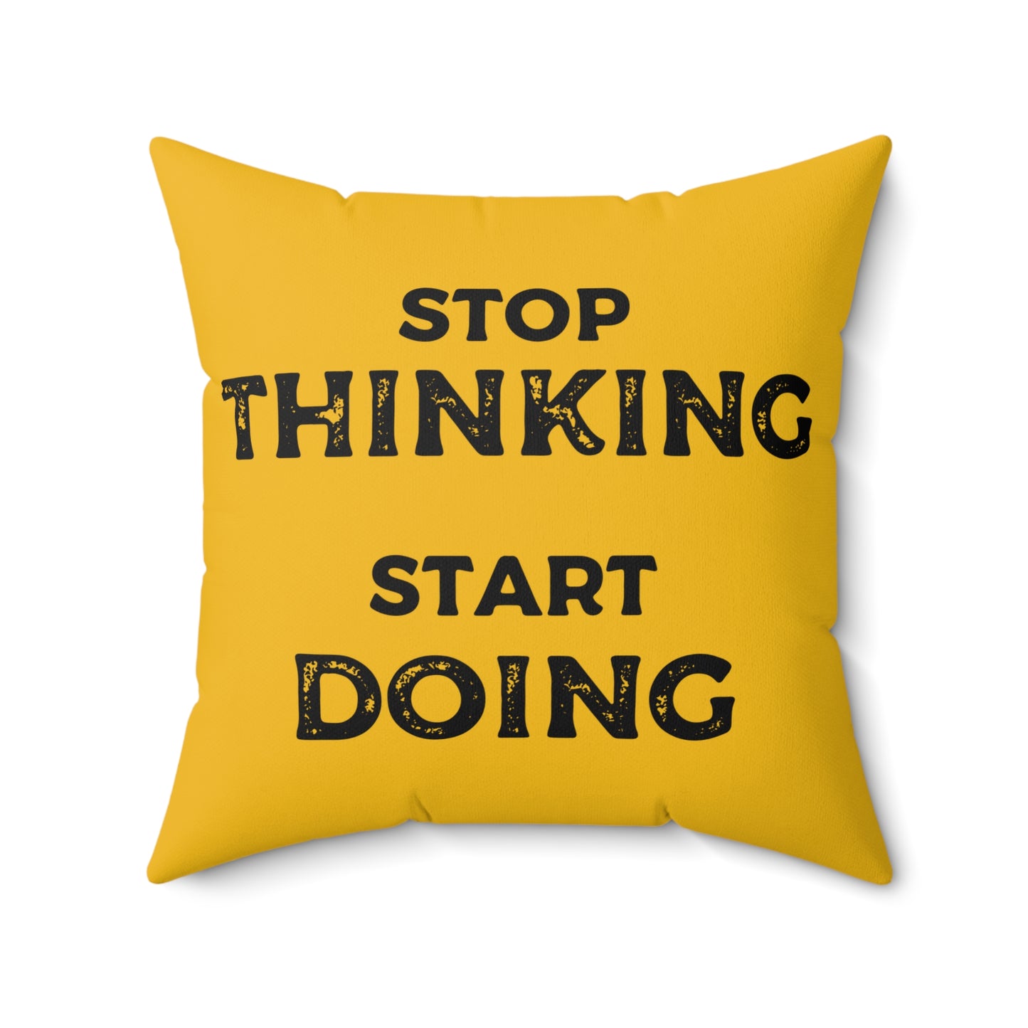 Stop Thinking, Start Doing Motivational Yellow Throw Pillow with Printed Quote