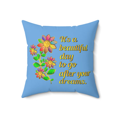 It's A Beautiful Day Square Designer Throw Pillow, Blue Floral Graphic Pillow, Throw Pillows With Phrase, Inspirational Floral Room Decor