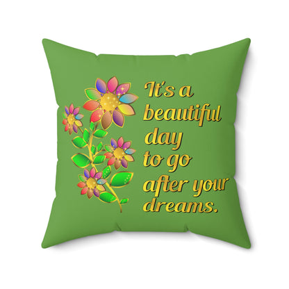 Its A Beautiful Day Designer Throw Pillow, Green Floral Throw Pillow With Motivational Quote, Square Green Couch Throw Pillow, 16x16 Inch