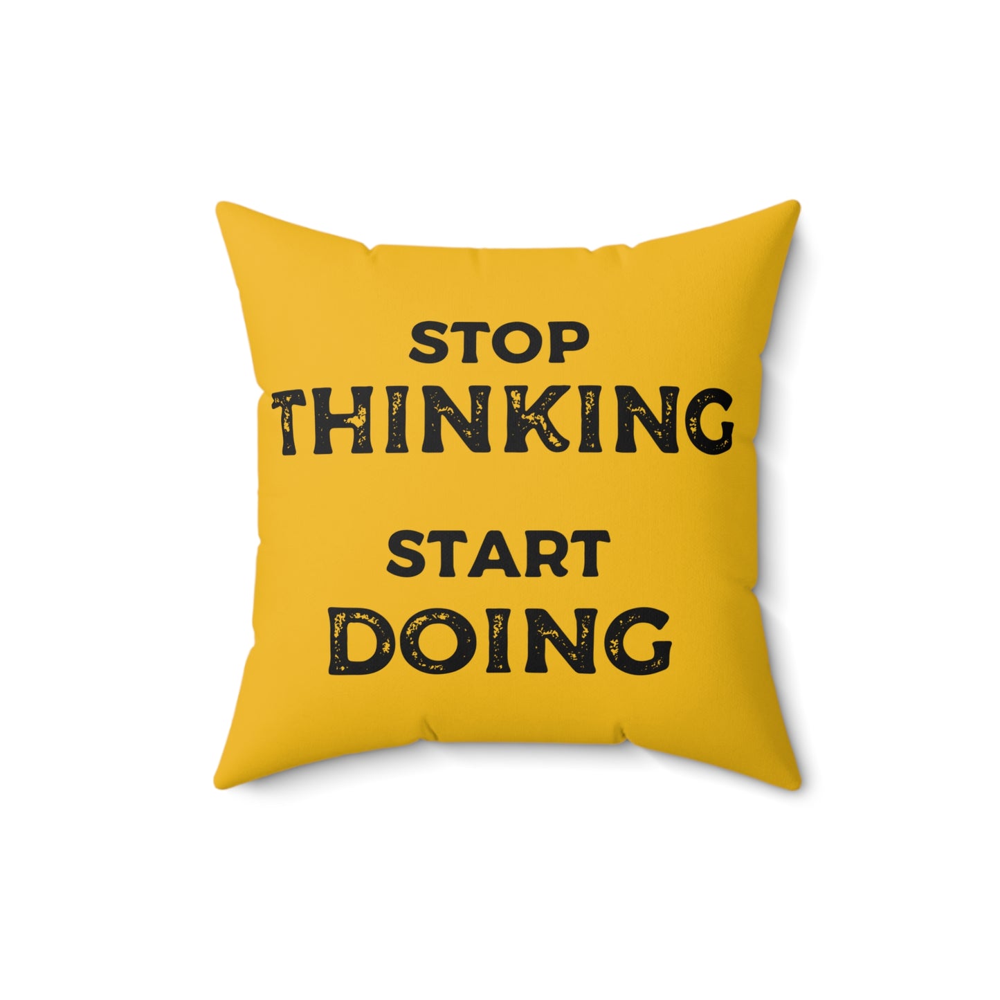 Stop Thinking, Start Doing Motivational Yellow Throw Pillow with Printed Quote