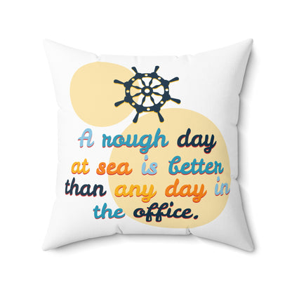 Une dure journée en mer est meilleure que n'importe quelle journée au bureau, coussin décoratif, coussin graphique avec phrase, coussin de patio mignon