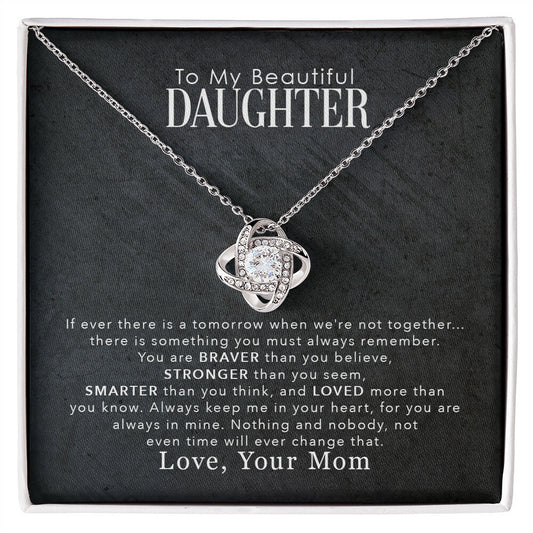 My Amazing Daughter, You Are Braver Than You Believe - Love Knot Necklace