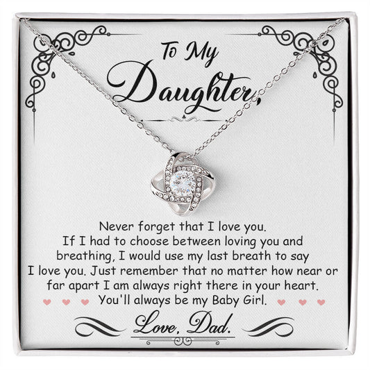 Forever My Baby Girl Necklace from Dad | A Father’s Eternal Love | I'm Always Right Here In Your Heart - Love Knot Necklace