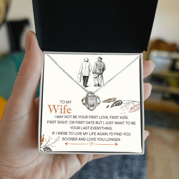 For My Amazing Wife, I Just Want To Be Your Last Everything - Love Knot Necklace